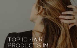 Top 10 Haircare Products in 2025